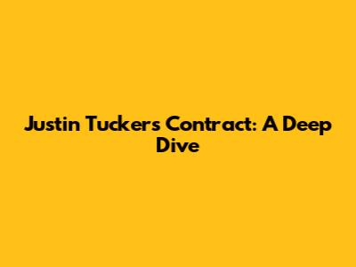 Justin Tucker's Contract: A Deep Dive