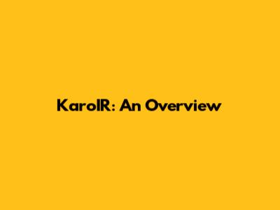KaroIR: An Overview