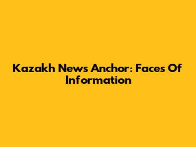 Kazakh News Anchor: Faces Of Information
