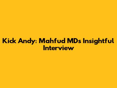 Kick Andy: Mahfud MD's Insightful Interview