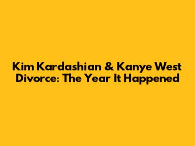 Kim Kardashian & Kanye West Divorce: The Year It Happened