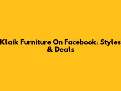Klaik Furniture On Facebook: Styles & Deals