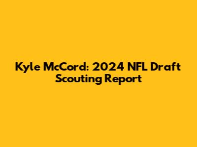 Kyle McCord: 2024 NFL Draft Scouting Report