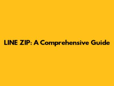 LINE ZIP: A Comprehensive Guide