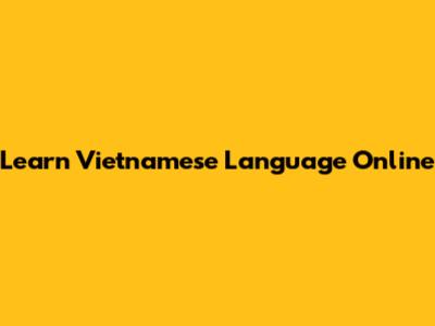 Learn Vietnamese Language Online