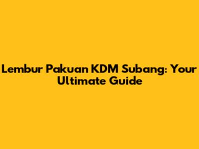 Lembur Pakuan KDM Subang: Your Ultimate Guide