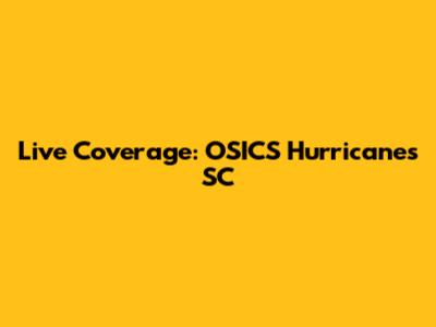 Live Coverage: OSICS Hurricanes SC