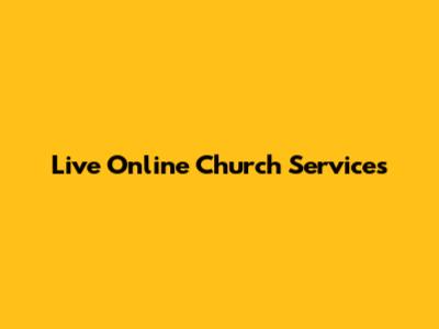 Live Online Church Services