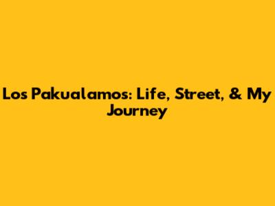 Los Pakualamos: Life, Street, & My Journey