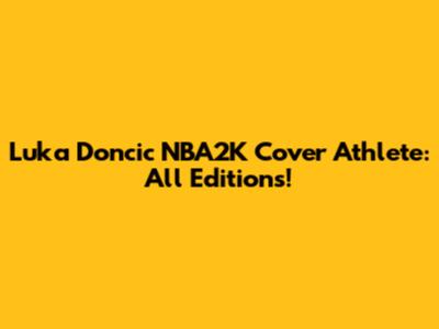 Luka Doncic NBA2K Cover Athlete: All Editions!