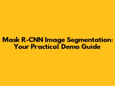 Mask R-CNN Image Segmentation: Your Practical Demo Guide