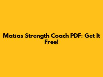 Matias Strength Coach PDF: Get It Free!