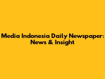Media Indonesia Daily Newspaper: News & Insight