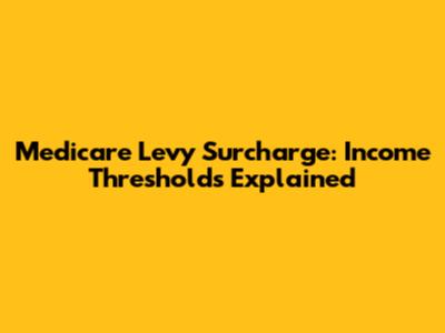 Medicare Levy Surcharge: Income Thresholds Explained