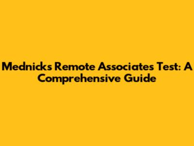 Mednick's Remote Associates Test: A Comprehensive Guide
