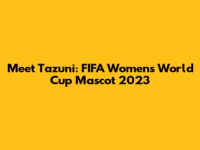 Meet Tazuni: FIFA Women's World Cup Mascot 2023