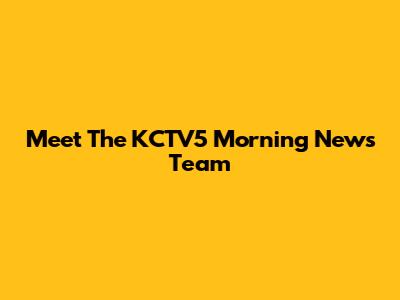 Meet The KCTV5 Morning News Team