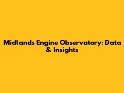 Midlands Engine Observatory: Data & Insights