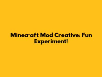 Minecraft Mod Creative: Fun Experiment!