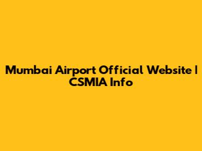 Mumbai Airport Official Website | CSMIA Info