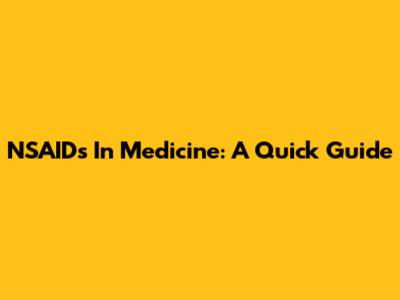 NSAIDs In Medicine: A Quick Guide