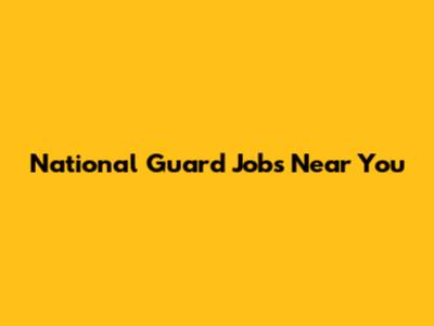 National Guard Jobs Near You