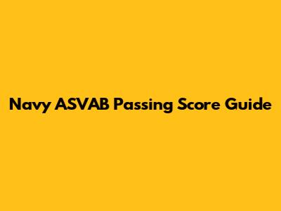 Navy ASVAB Passing Score Guide