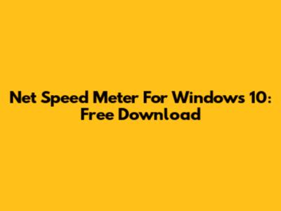 Net Speed Meter For Windows 10: Free Download