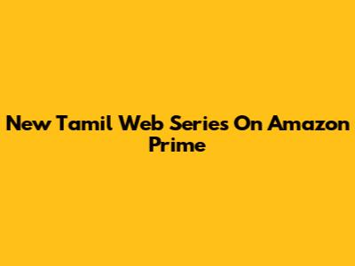 New Tamil Web Series On Amazon Prime