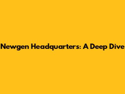 Newgen Headquarters: A Deep Dive