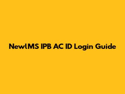 NewlMS IPB AC ID Login Guide