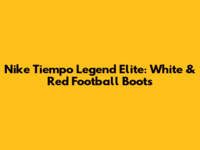 Nike Tiempo Legend Elite: White & Red Football Boots