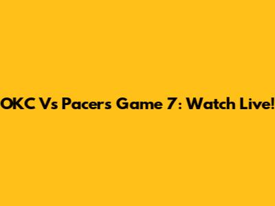 OKC Vs Pacers Game 7: Watch Live!