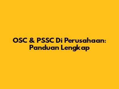 OSC & PSSC Di Perusahaan: Panduan Lengkap