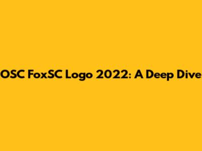 OSC FoxSC Logo 2022: A Deep Dive