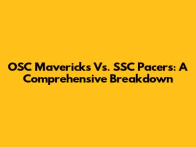 OSC Mavericks Vs. SSC Pacers: A Comprehensive Breakdown