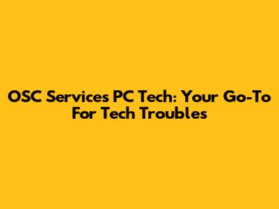 OSC Services PC Tech: Your Go-To For Tech Troubles