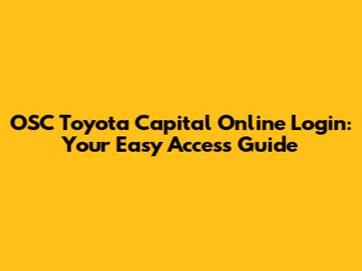 OSC Toyota Capital Online Login: Your Easy Access Guide