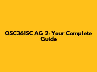 OSC361SC AG 2: Your Complete Guide