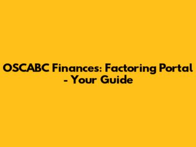 OSCABC Finances: Factoring Portal - Your Guide
