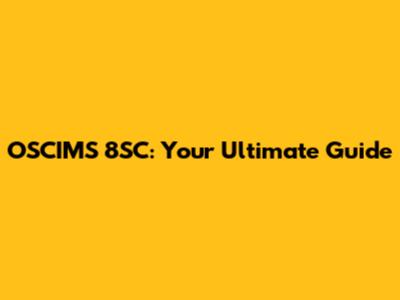OSCIMS 8SC: Your Ultimate Guide