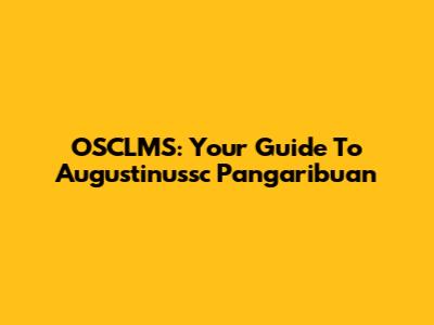 OSCLMS: Your Guide To Augustinussc Pangaribuan