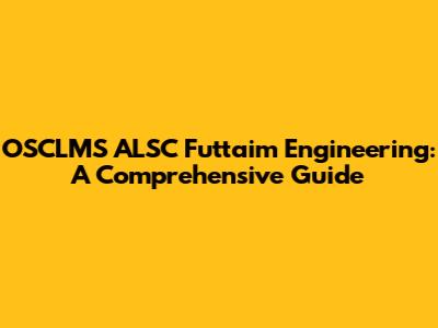 OSCLMS ALSC Futtaim Engineering: A Comprehensive Guide