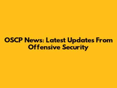 OSCP News: Latest Updates From Offensive Security