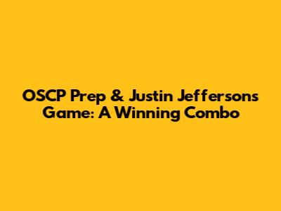 OSCP Prep & Justin Jefferson's Game: A Winning Combo