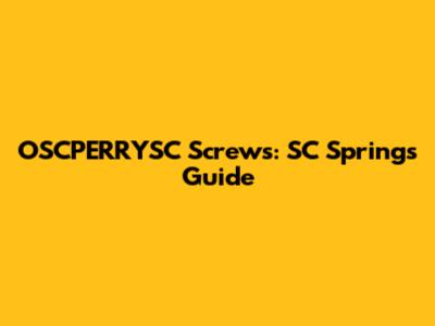 OSCPERRYSC Screws: SC Springs Guide