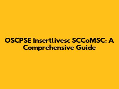OSCPSE Insertlivesc SCCoMSC: A Comprehensive Guide