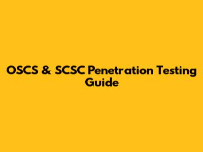 OSCS & SCSC Penetration Testing Guide