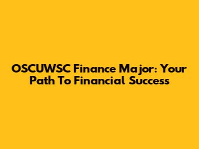 OSCUWSC Finance Major: Your Path To Financial Success