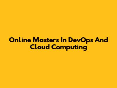 Online Masters In DevOps And Cloud Computing